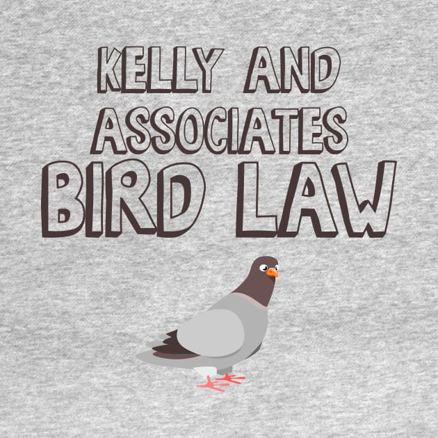 Kelly and Associates Bird Law by Nonstop Shirts